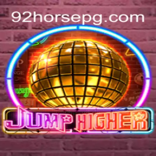 Descubra o Fascínio do Jogo JumpHigher e como a Palavra-chave 92Horse Revoluciona a Sua Experiência